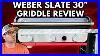 The New Weber Slate 30 Griddle Highly Requested Review